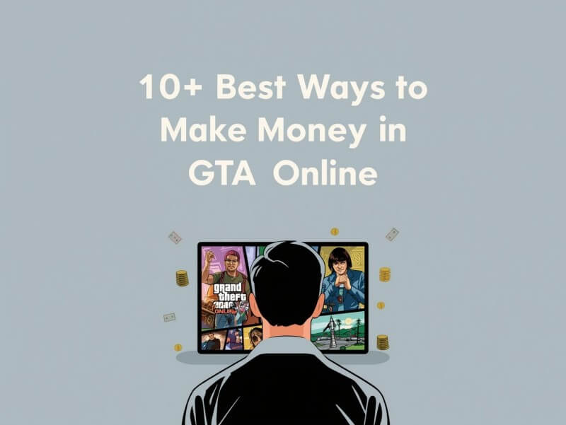 10 Best Ways to Make Money in GTA Online