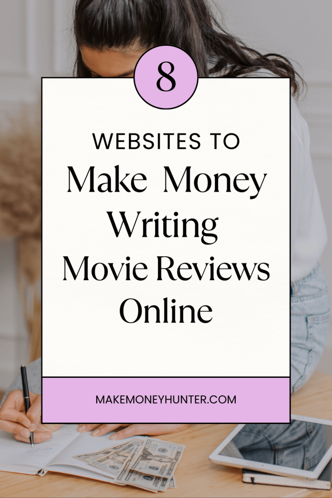 8 Websites to Make Money Writing Movie Reviews Online